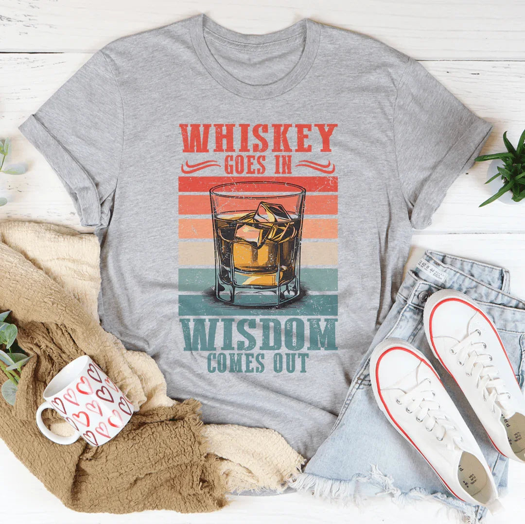 Whiskey goes in wisdom comes out Tee product image 3