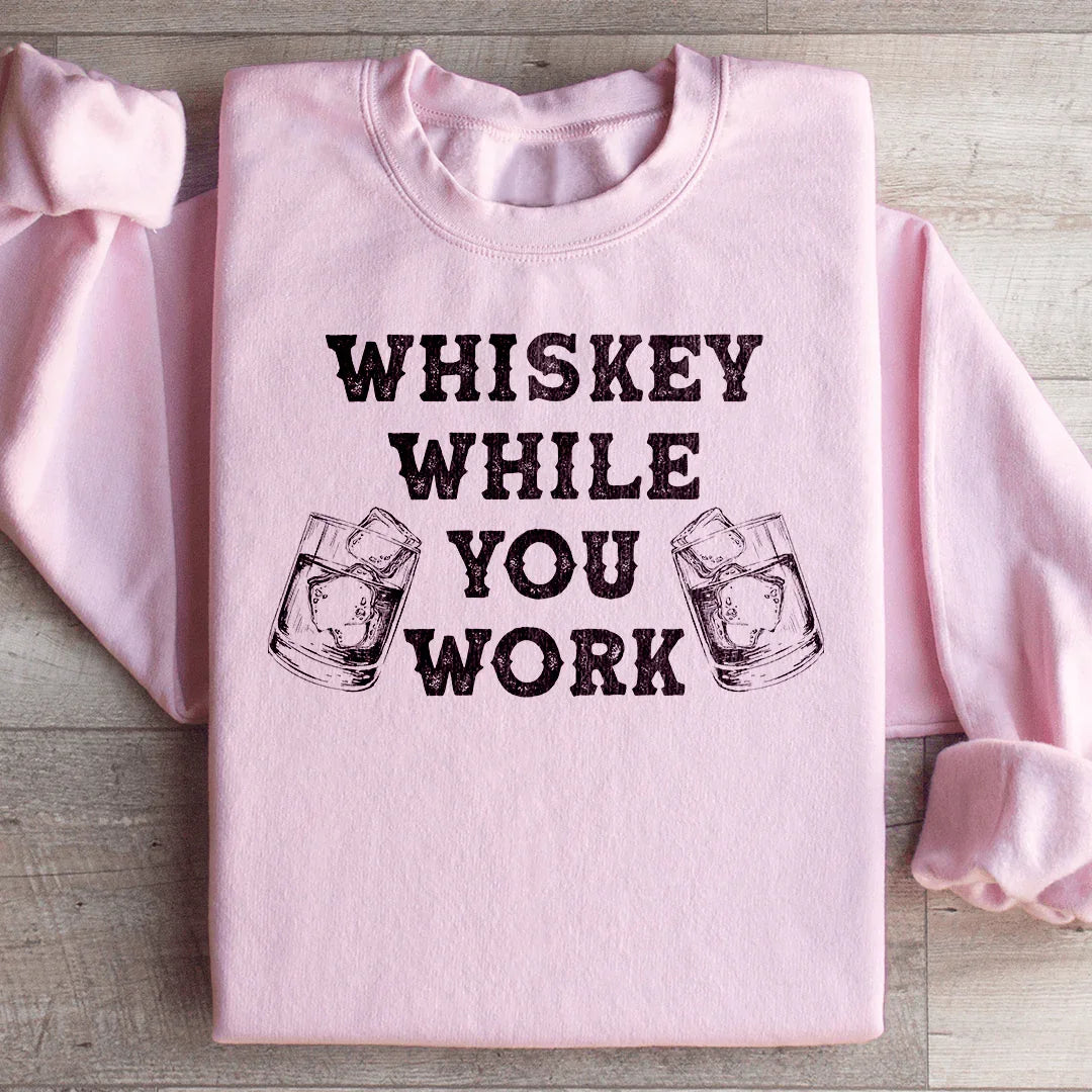 Whiskey While You Work Sweatshirt product image 4