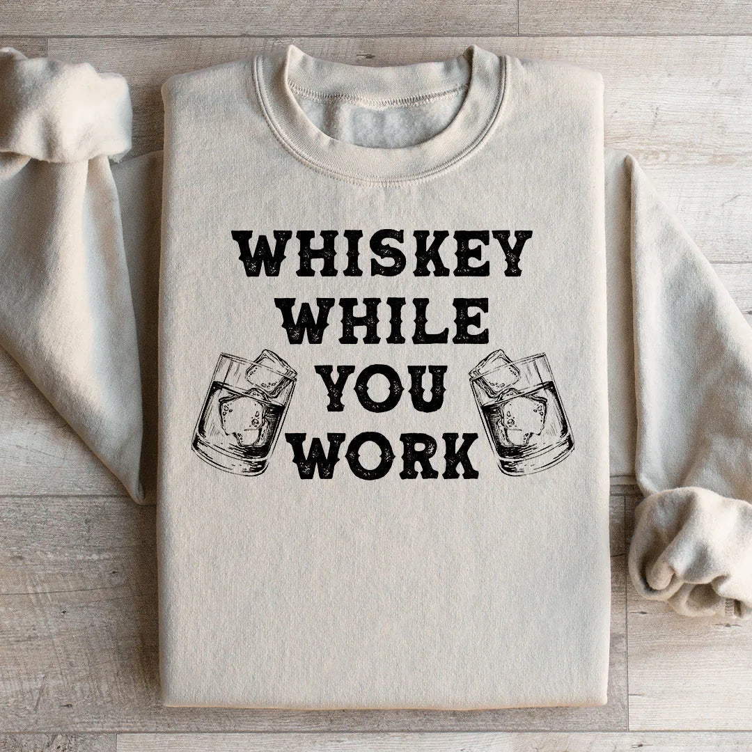 Whiskey While You Work Sweatshirt product image 2