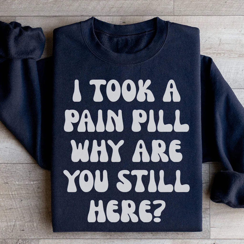 Why Are You Still Here Sweatshirt product image 2