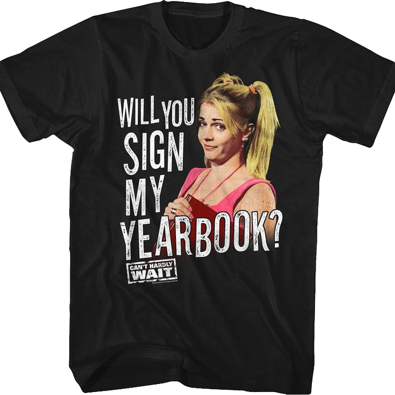 Will You Sign My Yearbook Can't Hardly Wait T-Shirt product image 1