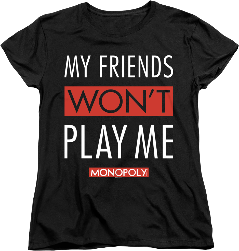 Womens Black My Friends Won't Play With Me Monopoly Shirt product image 1