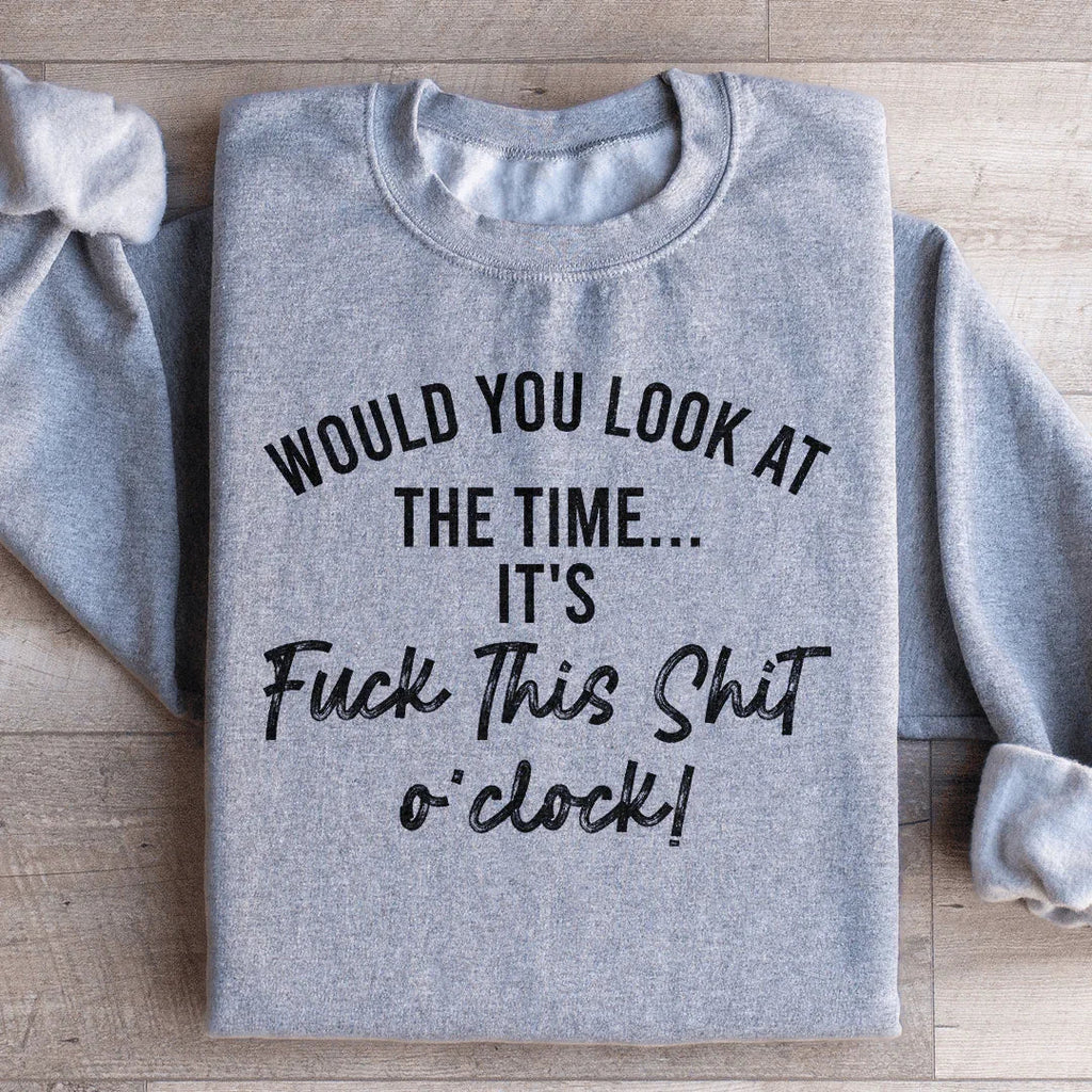 Would You Look At The Time Sweatshirt product image 4