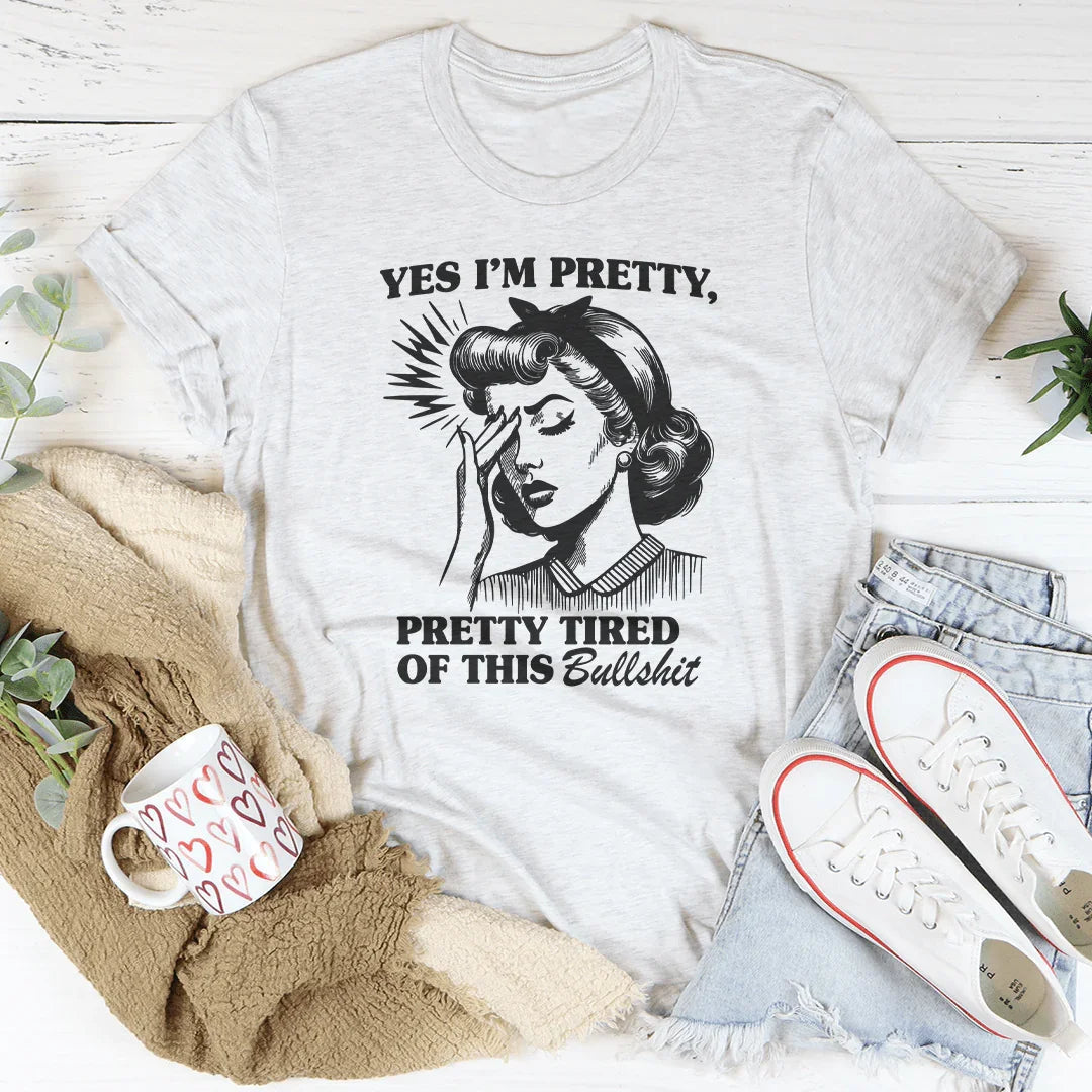 Yes I’m Pretty Tired Of This Tee product image 3