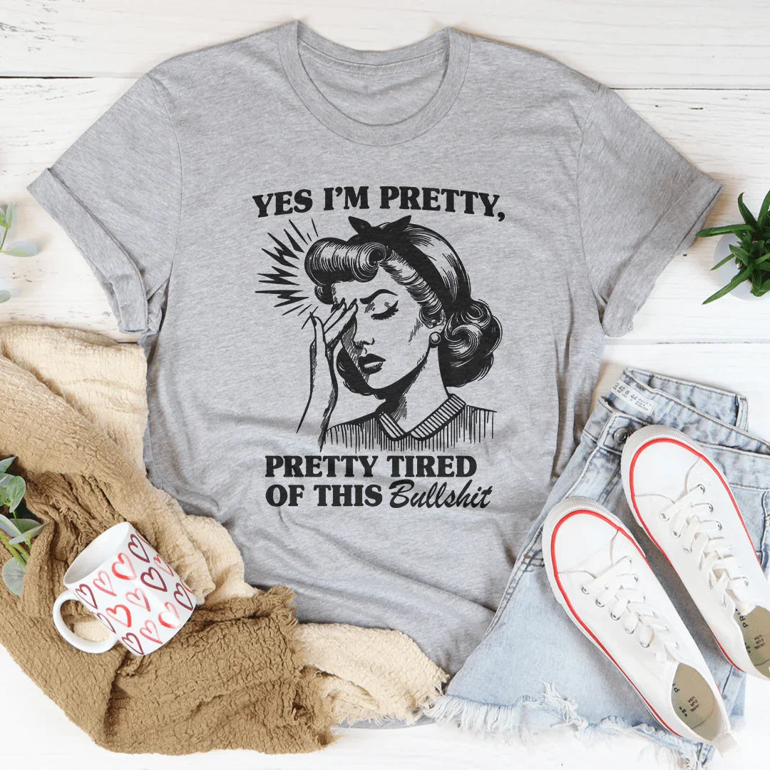Yes I’m Pretty Tired Of This Tee product image 4