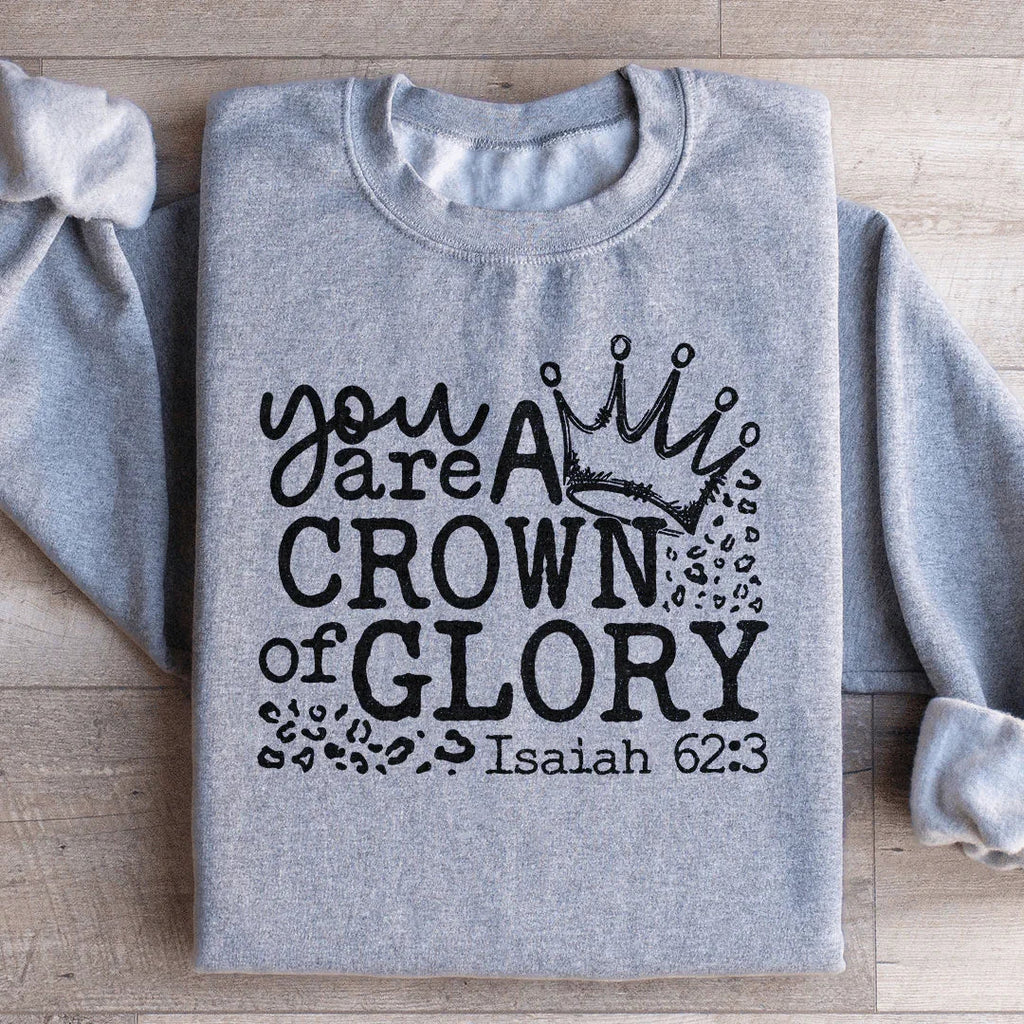 You Are A Crown Of Glory Sweatshirt product image 1