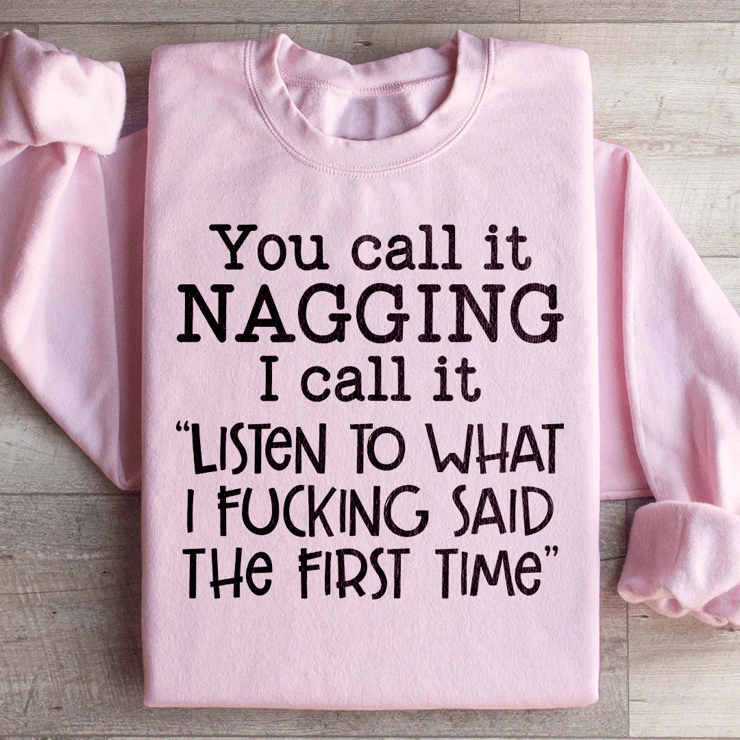 You Call It Nagging I It Listen To What I Said The First product image 3