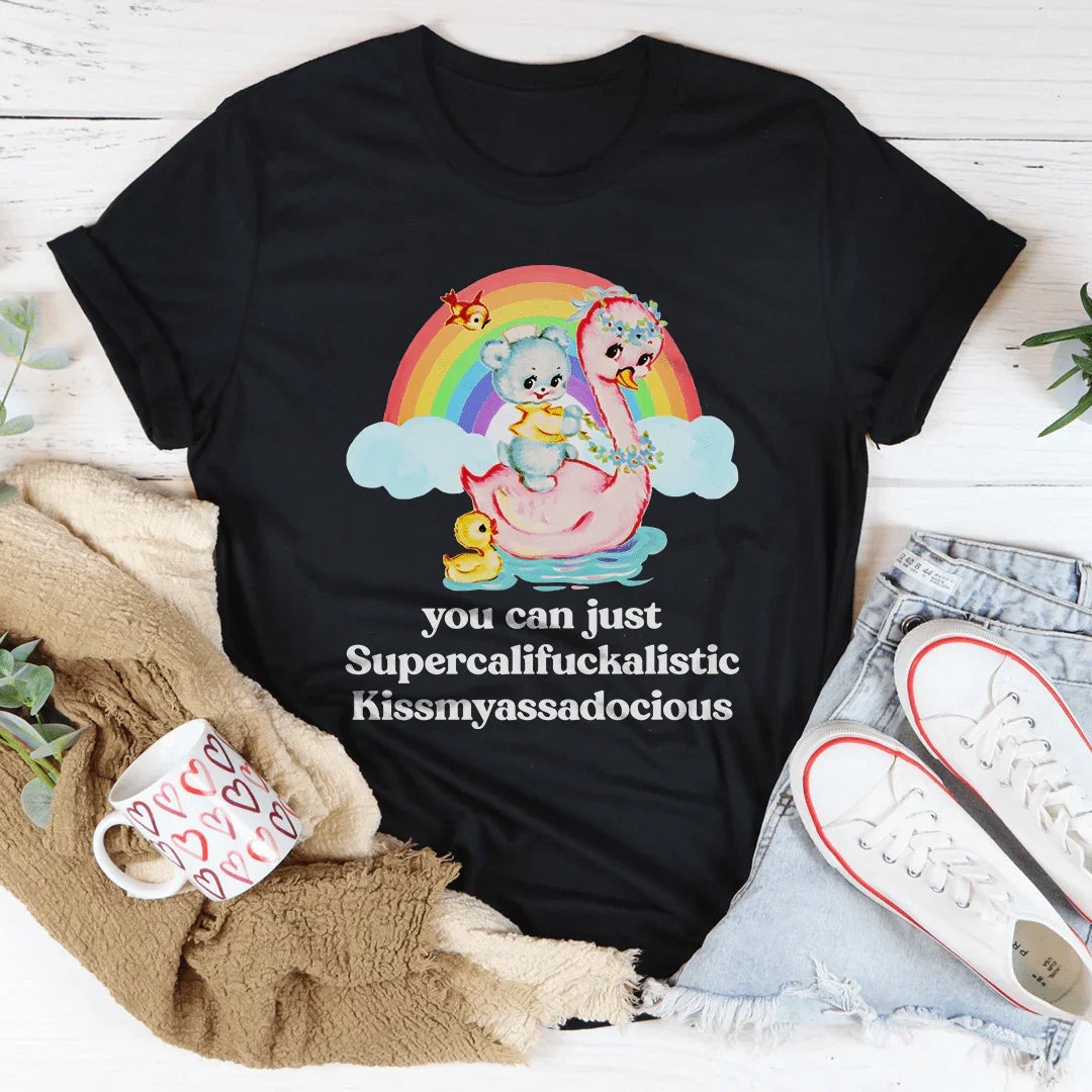 You Can Just Supercalifuckalistic Tee product image 3