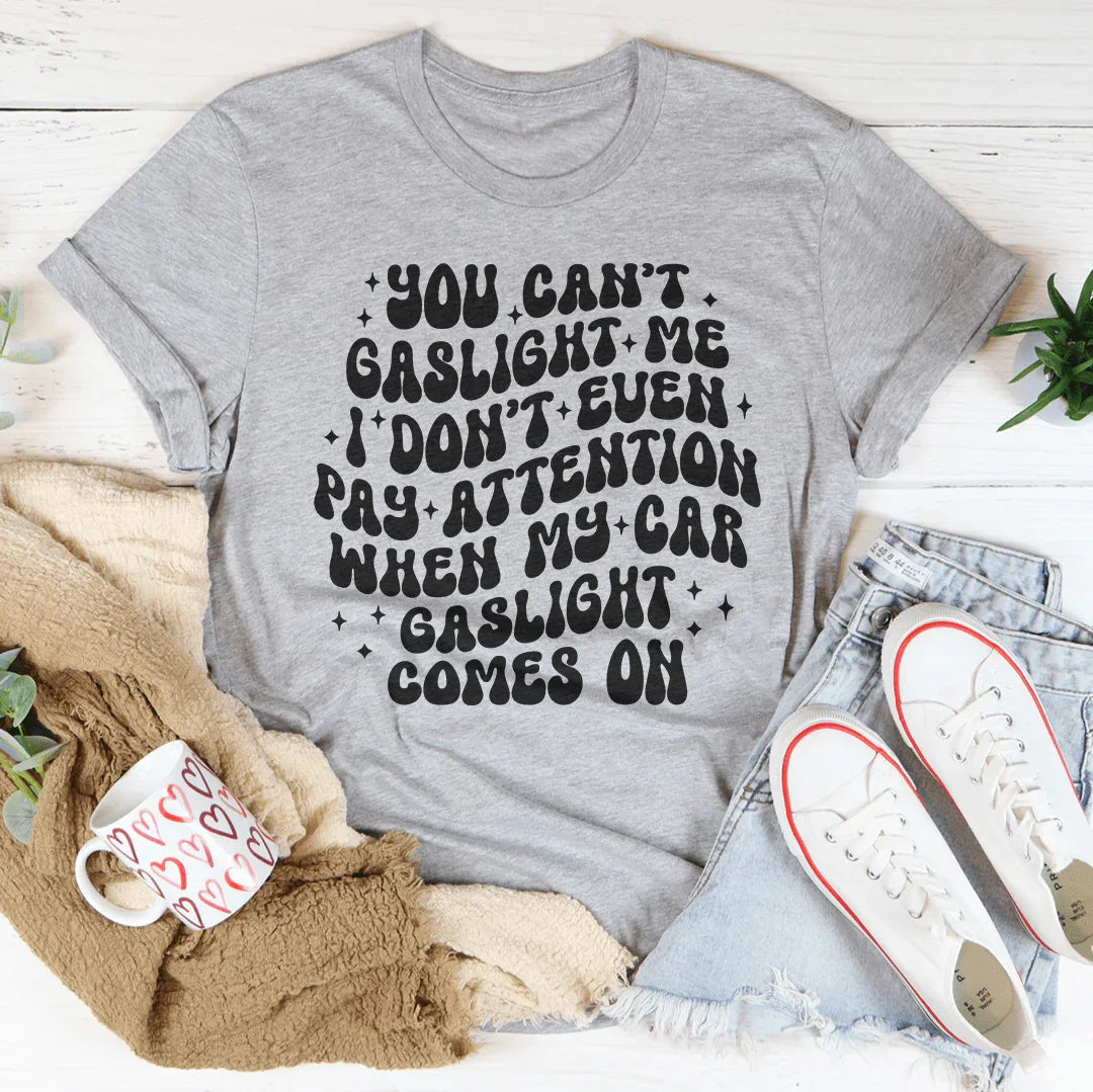 You Can't Gaslight Me Tee product image 4