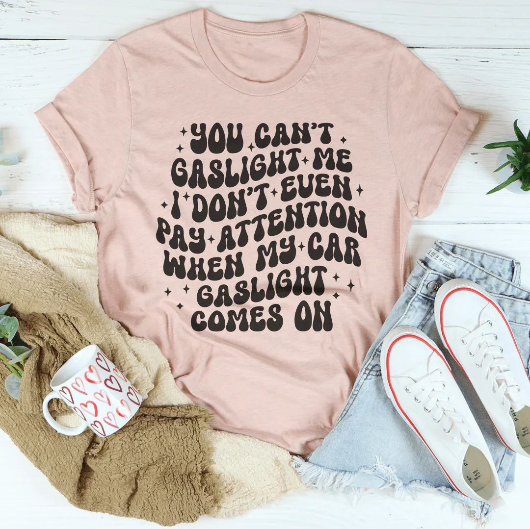 You Can't Gaslight Me Tee product image 2
