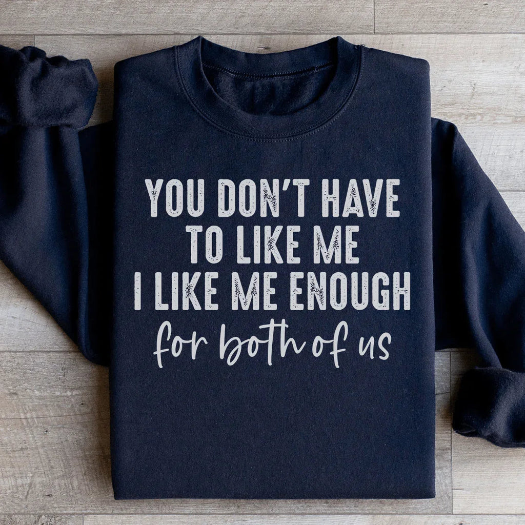 You Don't Have to Like Me Sweatshirt product image 3