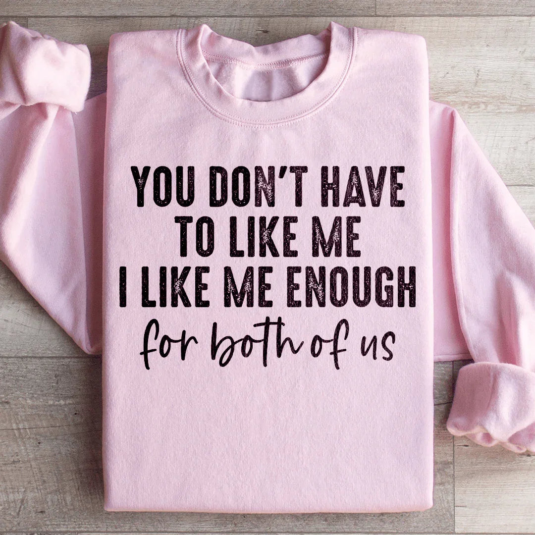 You Don't Have to Like Me Sweatshirt product image 4