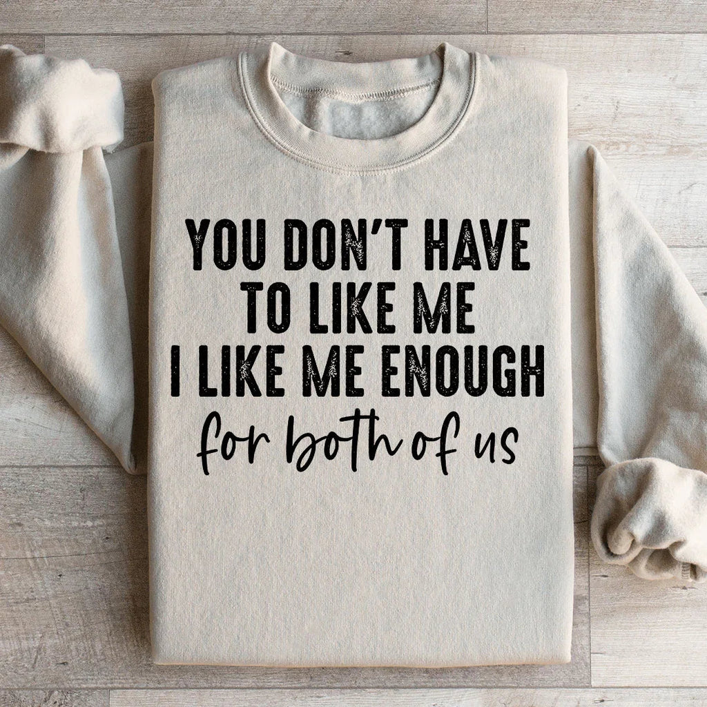 You Don't Have to Like Me Sweatshirt product image 2