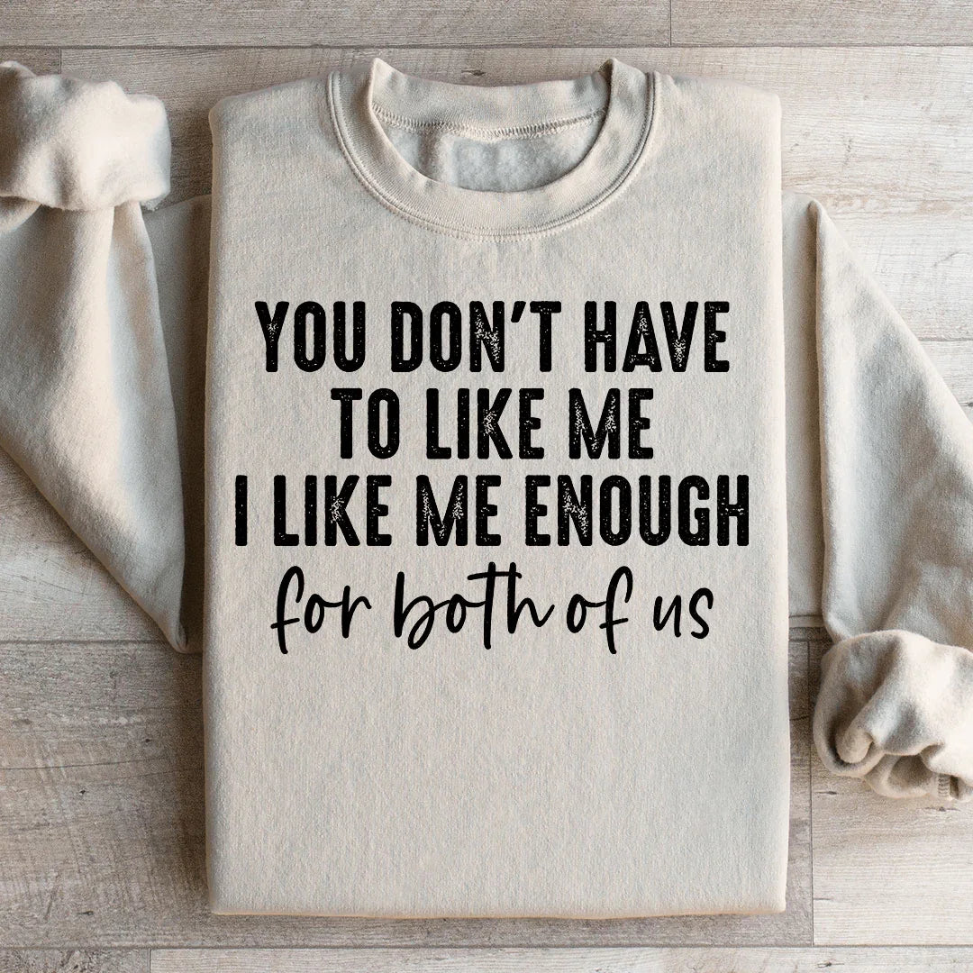 You Don't Have to Like Me Sweatshirt product image 2