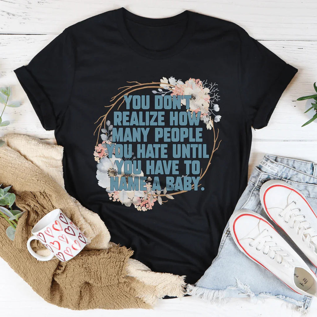 You Don't Realize How Many People Tee product image 3