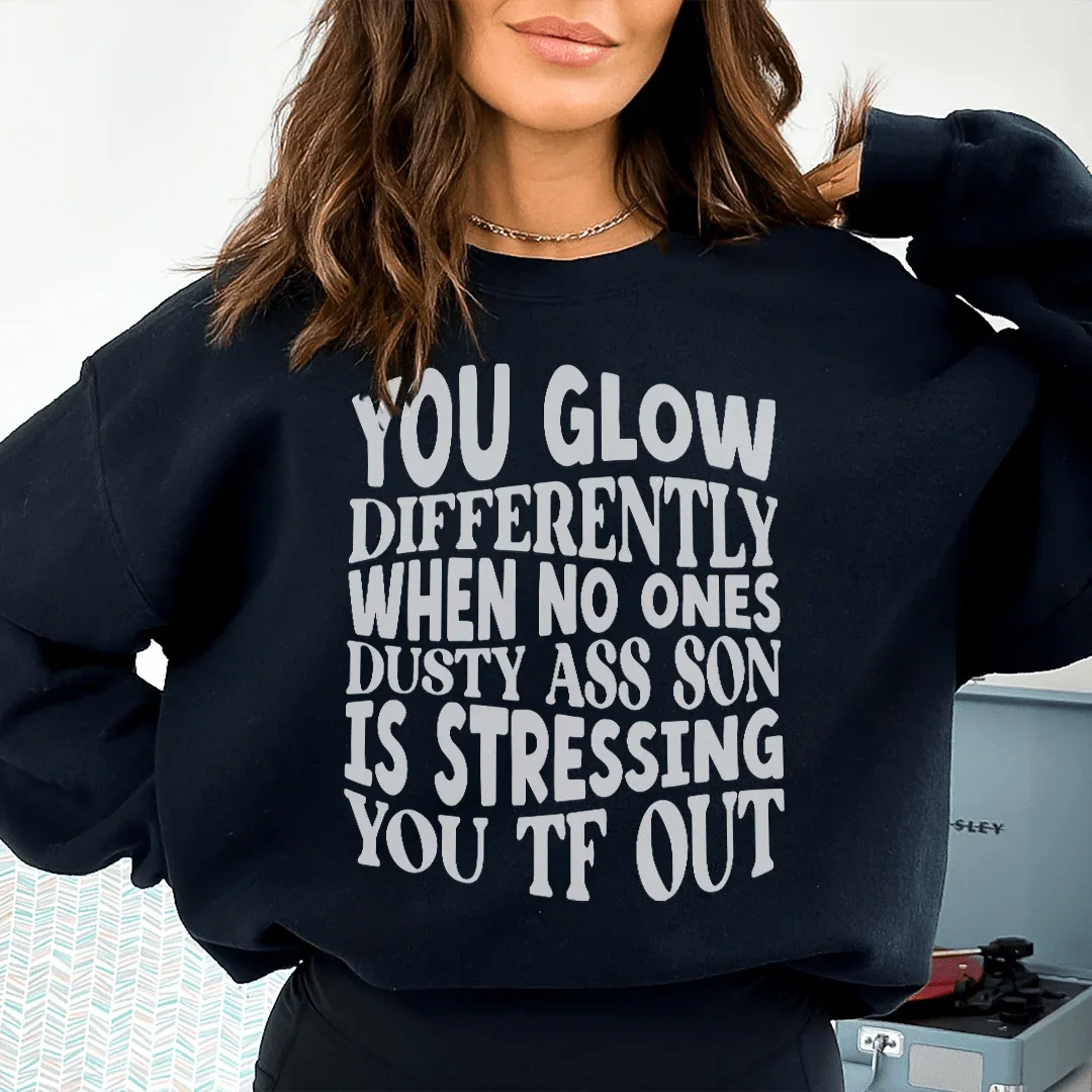 You Glow Differently When No Ones Dusty A-s Son Is product image 1