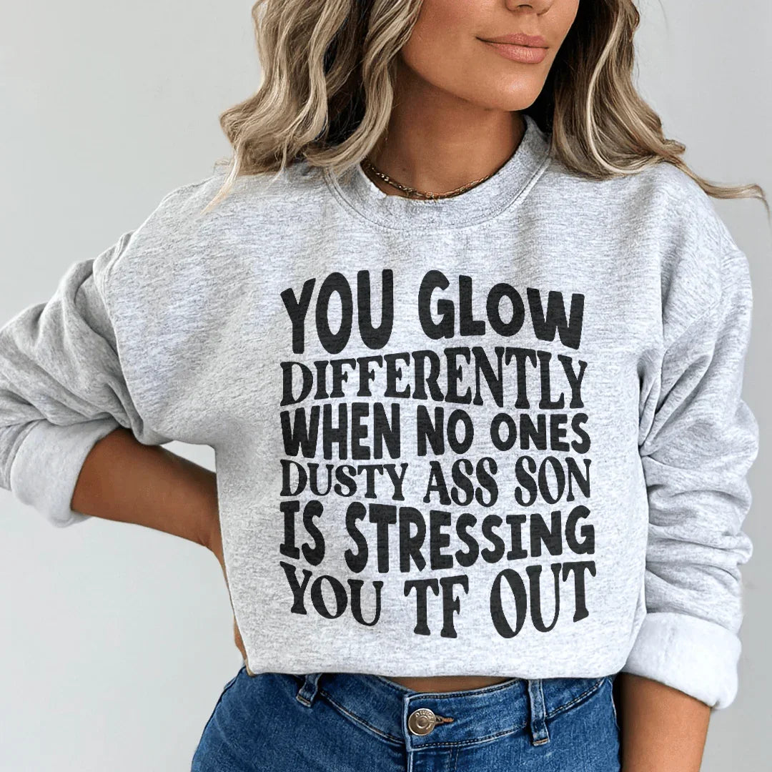 You Glow Differently When No Ones Dusty A-s Son Is product image 2