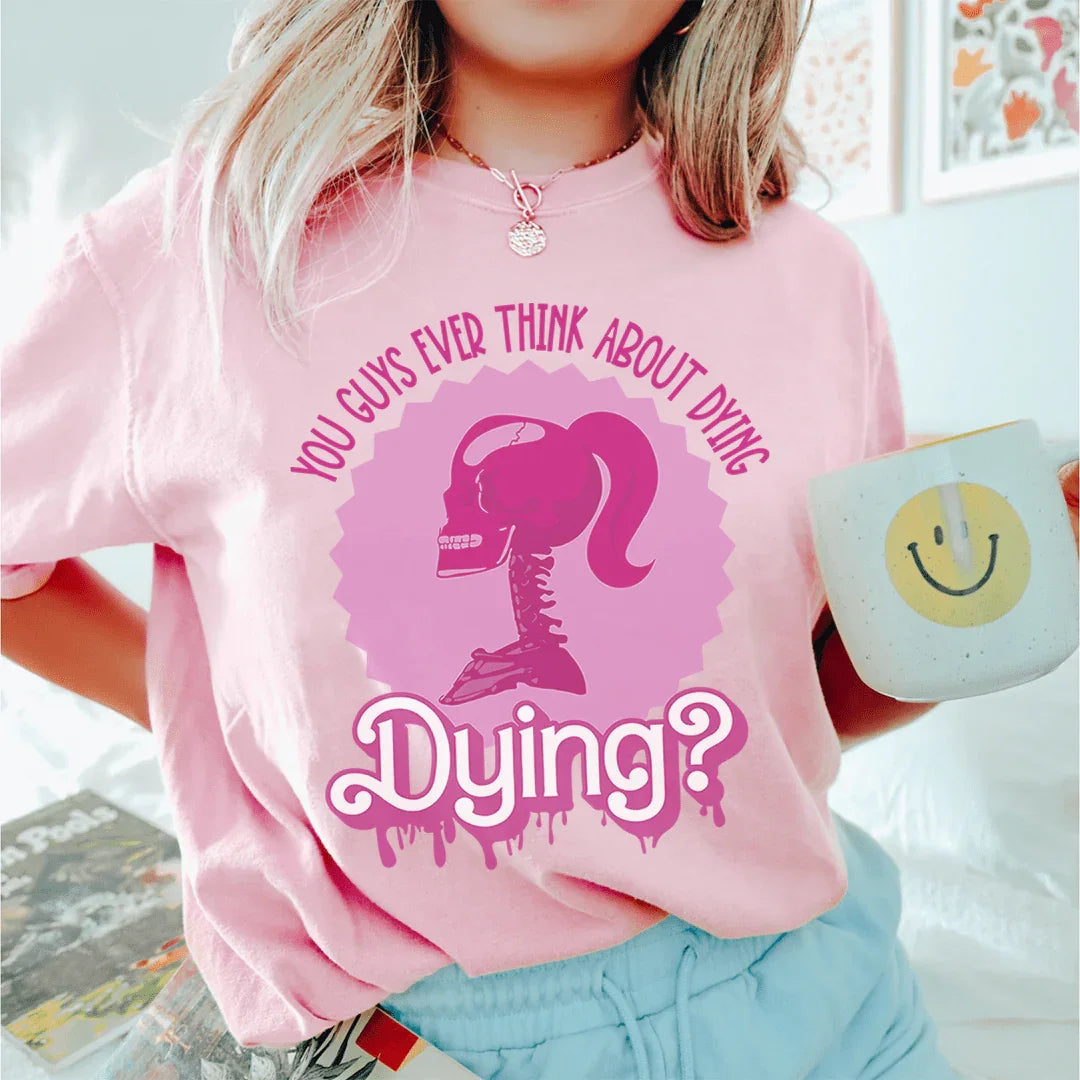 You Guys Ever Think About Dying Tee product image 1