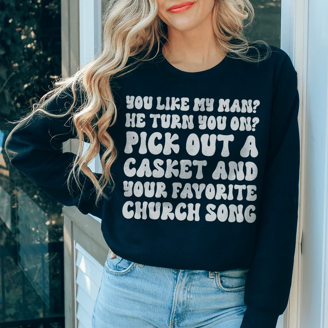 You Like My Man He Turn On Sweatshirt product image 2