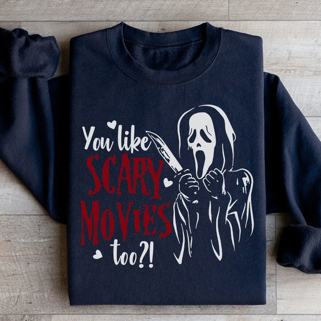 You Like Scary Movies Too Sweatshirt product image 2