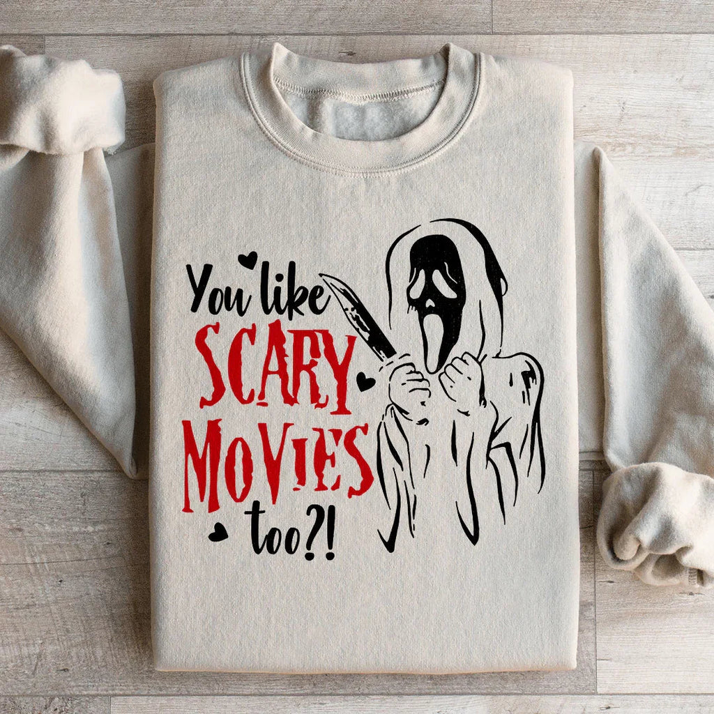 You Like Scary Movies Too Sweatshirt product image 4
