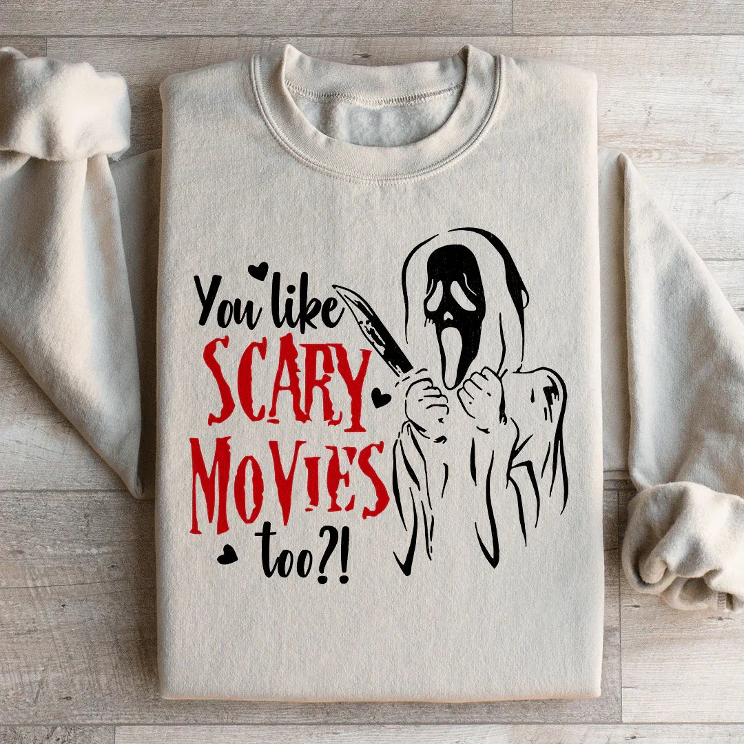 You Like Scary Movies Too Sweatshirt product image 4