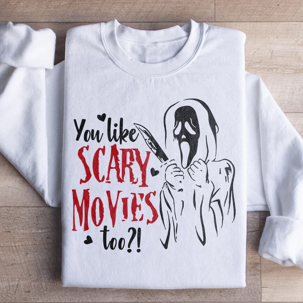 You Like Scary Movies Too Sweatshirt product image 1