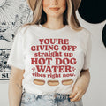You're Giving Off Straight Up Hot Dog Water Vibes Right Now product image 1