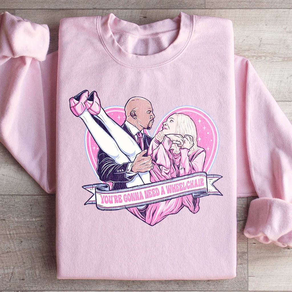 You're Gonna Need A Wheelchair Sweatshirt product image 3