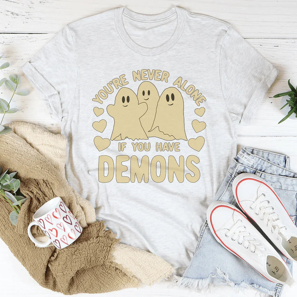 You're Never Alone If You Have Demons Tee product image 3