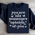 You're Not Someone's Opinion Of You Sweatshirt product image 1