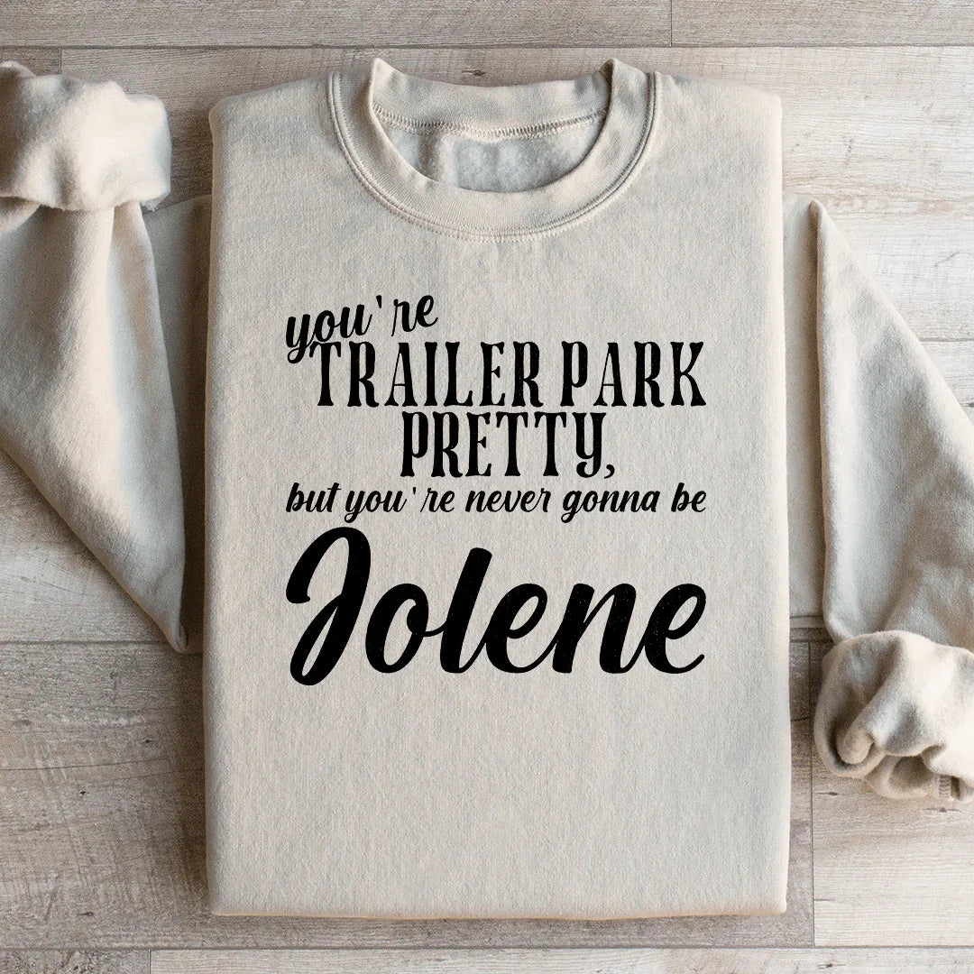 You're Trailer Park Pretty Sweatshirt product image 2