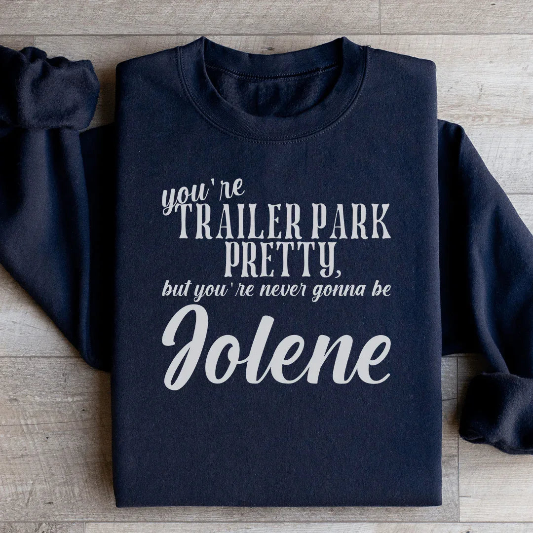 You're Trailer Park Pretty Sweatshirt product image 3