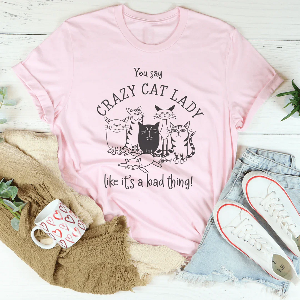 You Say Crazy Cat Lady Like It's A Bad Thing Tee product image 2
