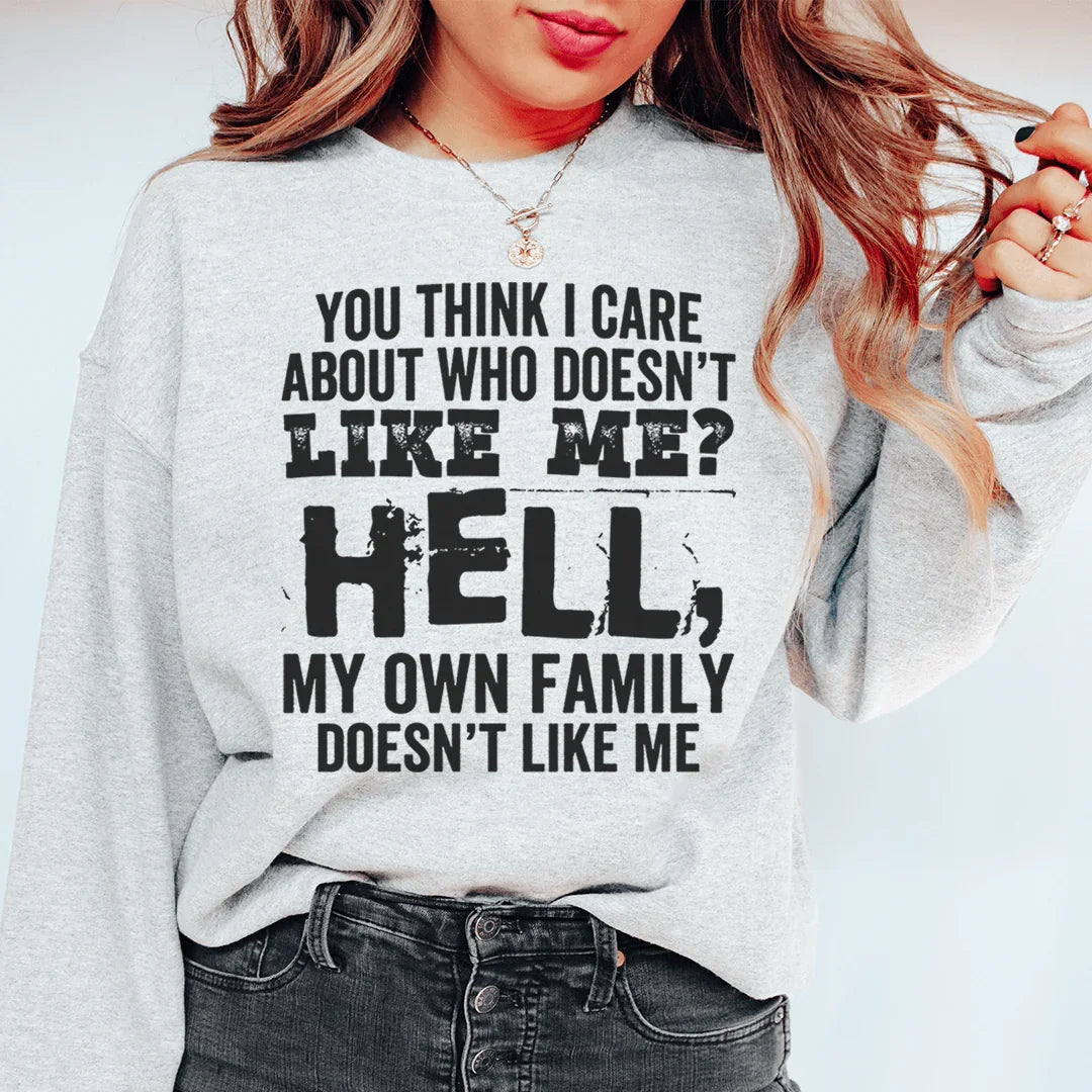You Think I Care About Who Doesn't Like Me Sweatshirt product image 2