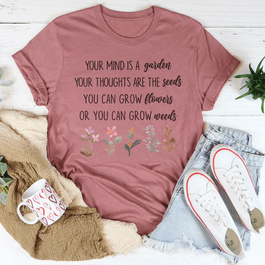 Your Mind Is A Garden Thoughts Are The Seeds Tee product image 3