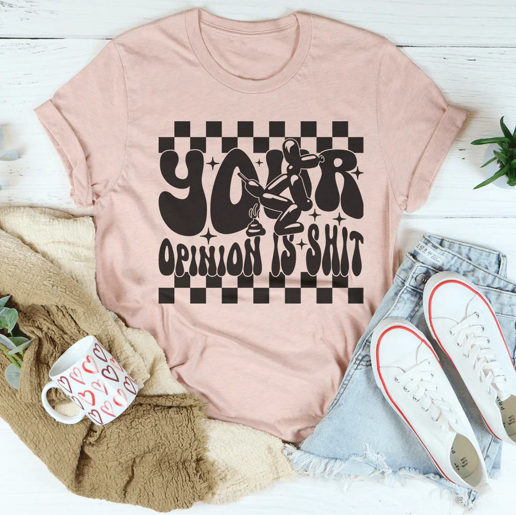 Your Opinion Is S-it Tee product image 1