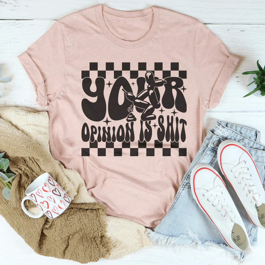 Your Opinion Is S-it Tee product image 1